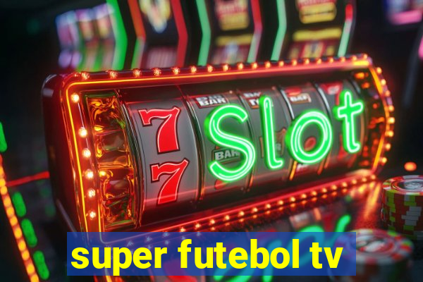 super futebol tv